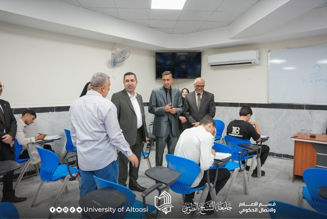 السيد رئيس الجامعة يتفقد سير امتحانات الدور الثاني في كليات وأقسام جامعة الشيخ الطوسي